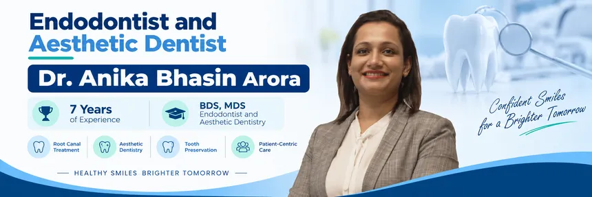 Dr. Anika Bhasin Arora — Root Canal Specialist & Aesthetic Dentist